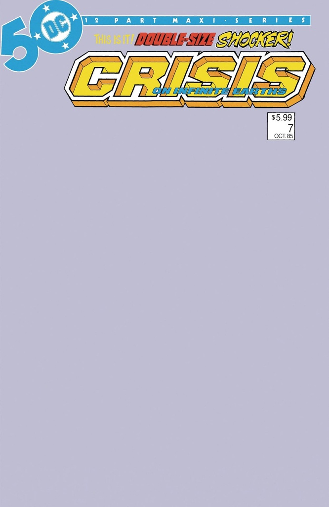 Crisis On Infinite Earths #7 (Facsimile Edition Cover C Variant Blank Cover)