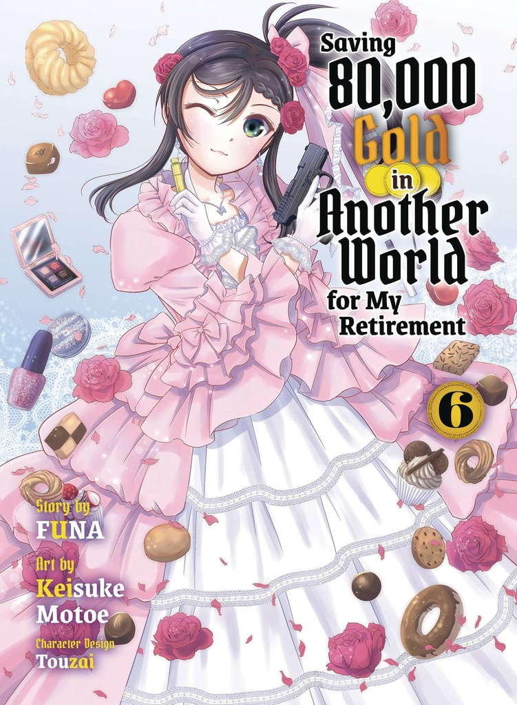 Saving 80k Gold in Another World for My Retirement, Vol. 6 (Light Novel)