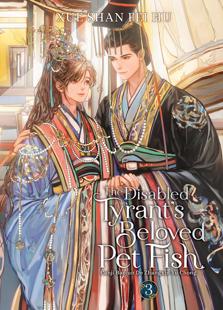 The Disabled Tyrant's Beloved Pet Fish, Vol. 3 (Light Novel)