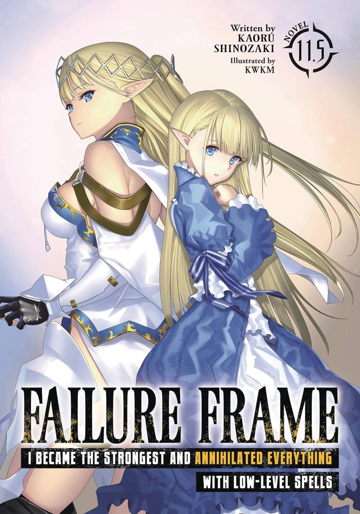 Failure Frame: I Became the Strongest and Annihilated Everything with Low-Level Spells, Vol. 11.5 (Light Novel)