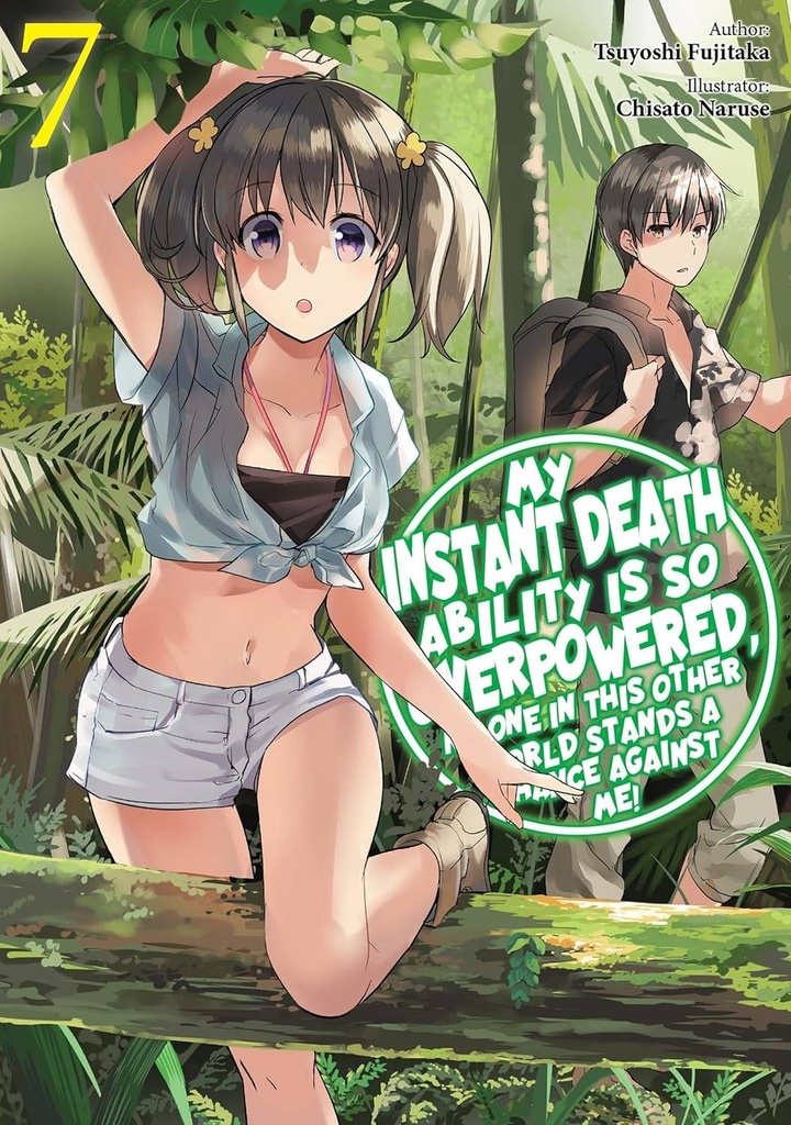 My Instant Death Ability Is So Overpowered, Vol. 7 (Light Novel)