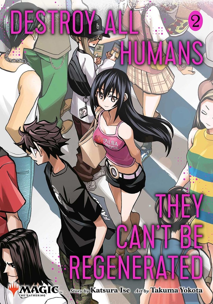 Destroy All Humans. They Can't Be Regenerated. Magic: The Gathering Manga, Vol. 2