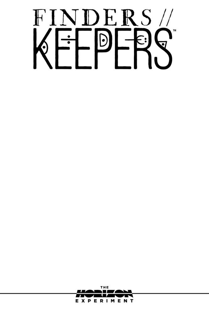The Horizon Experiment: Finders/Keepers #1 (Cover D Blank Variant)