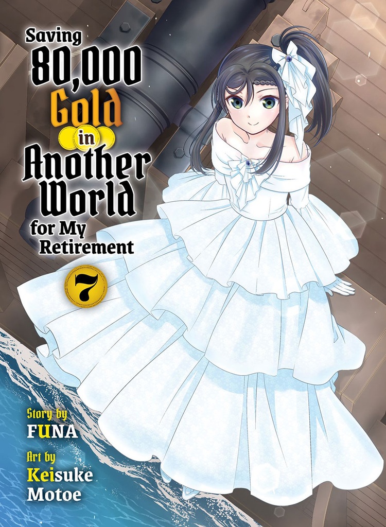 Saving 80k Gold in Another World for My Retirement, Vol. 7 (Light Novel)