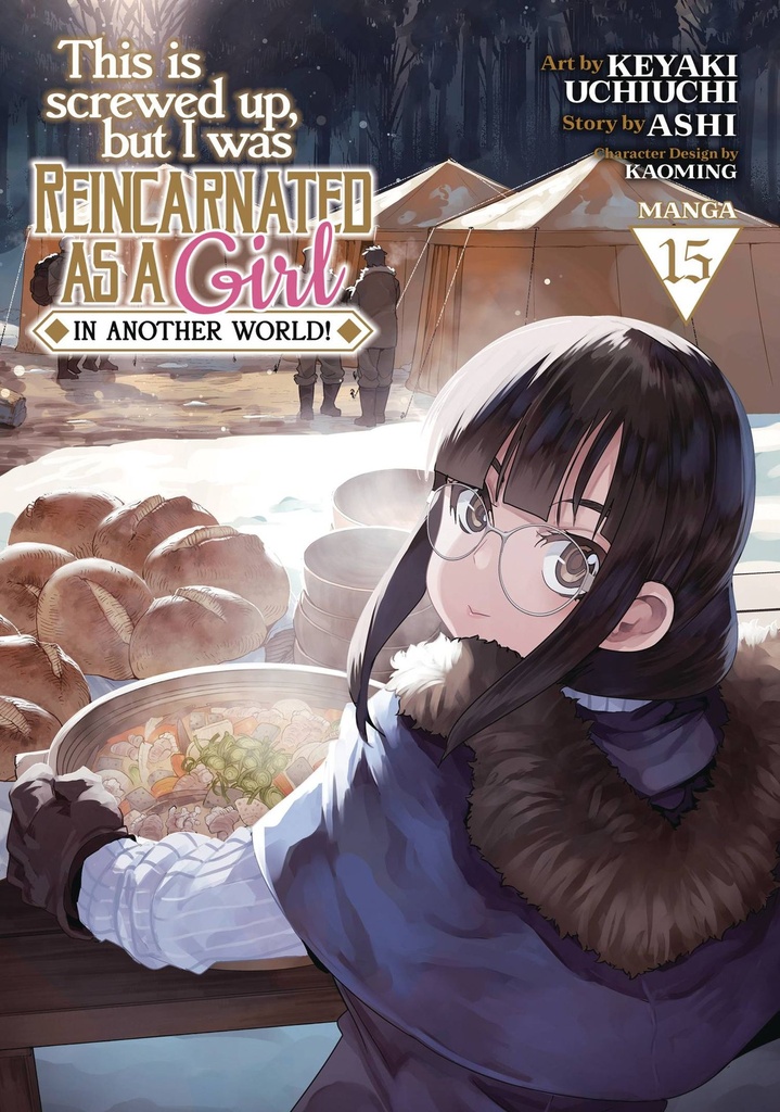 This Is Screwed Up, but I Was Reincarnated as a GIRL in Another World!, Vol. 15