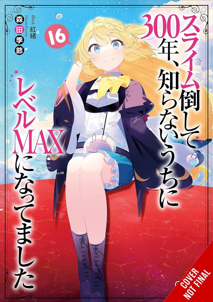 I've Been Killing Slimes for 300 Years and Maxed Out My Level, Vol. 16 (Light Novel)