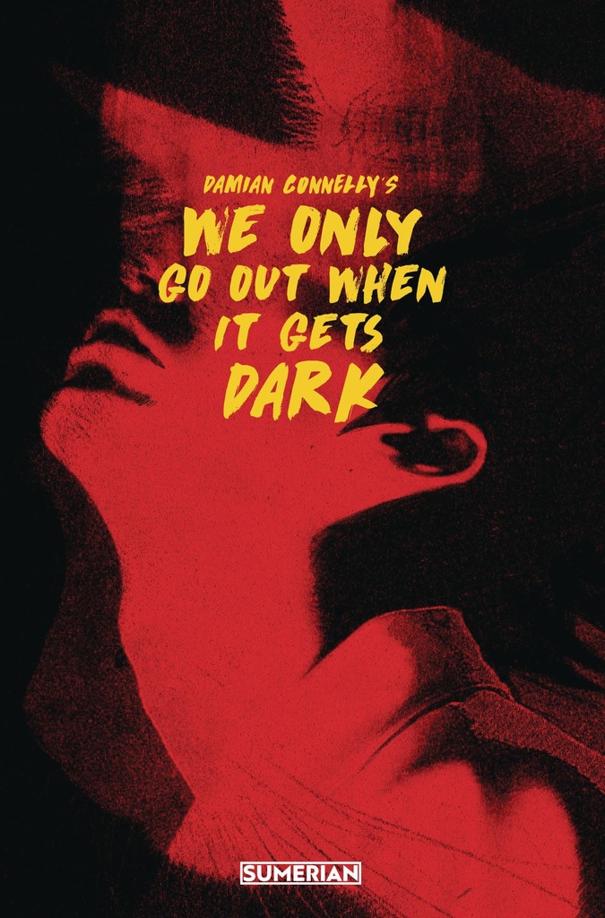 We Only Go Out When it Gets Dark #1 (Cover B Damian Connelly)