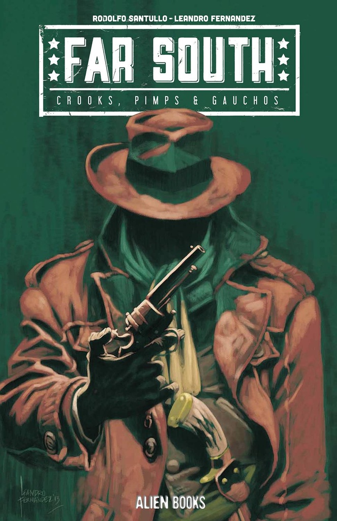 Far South: Crooks, Pimps and Gauchos #1 (Cover A Leandro Fernandez)