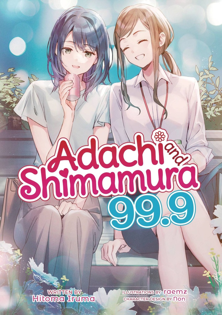 Adachi and Shimamura, Vol. 99.9 (Light Novel)