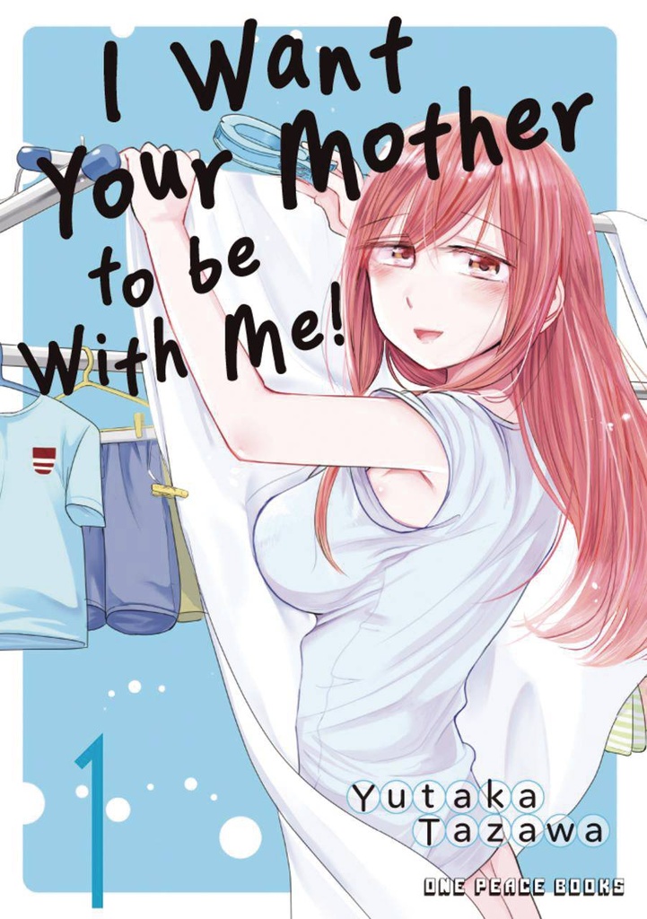 I Want Your Mother to Be with Me!, Vol. 1
