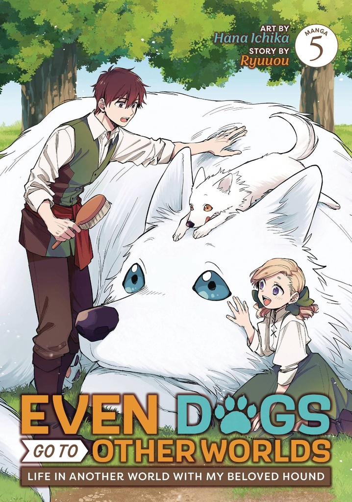 Even Dogs Go to Other Worlds: Life in Another World with My Beloved Hound, Vol. 5