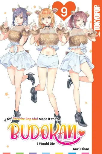 [JUL242441] If My Favorite Pop Idol Made It to the Budokan, I Would Die, Vol. 9