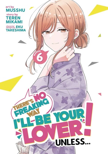 [JUL242404] There's No Freaking Way I'll be Your Lover! Unless, Vol. 6