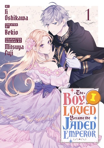 [JUL242337] The Boy I Loved Became the Jaded Emperor, Vol. 1