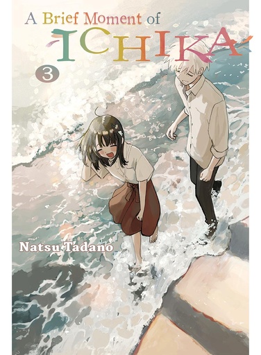 [AUG242573] A Brief Moment of Ichika, Vol. 3