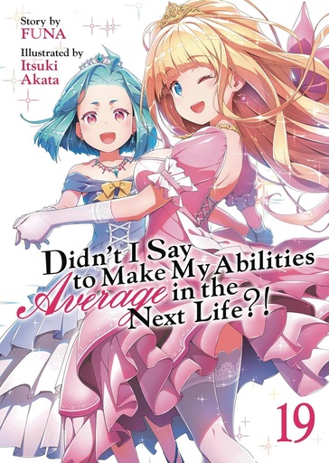 [NOV242134] Didn't I Say to Make My Abilities Average in the Next Life?!, Vol. 19 (Light Novel)