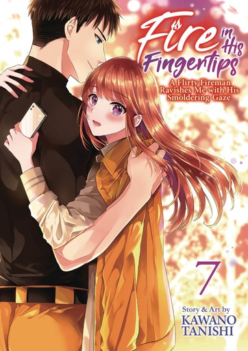[DEC242177] Fire in His Fingertips: A Flirty Fireman Ravishes Me with His Smoldering Gaze, Vol. 7
