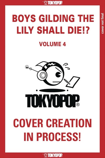 [FEB252238] Boys Gilding the Lily Shall Die!?, Vol. 4