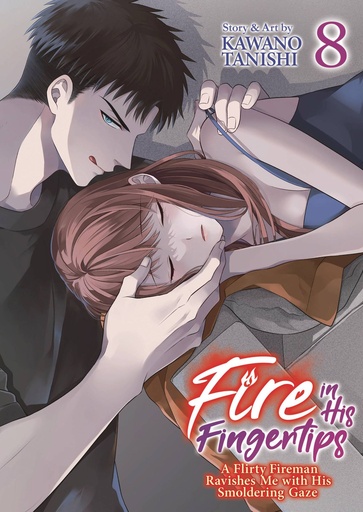 [FEB252230] Fire in His Fingertips: A Flirty Fireman Ravishes Me with His Smoldering Gaze, Vol. 8
