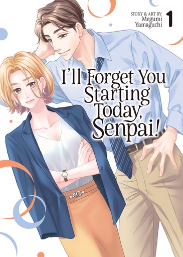 [FEB252176] Illl Forget You Starting Today, Senpai!, Vol. 1