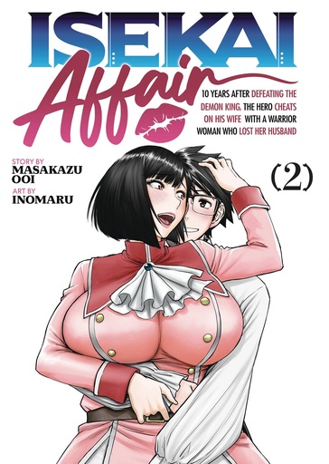 [FEB252115] Isekai Affair: 10 Years After Defeating the Demon King, Vol. 2