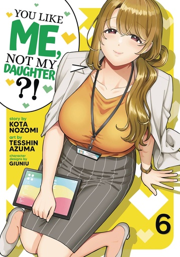 [MAR251891] You Like Me, Not My Daughter?!, Vol. 6