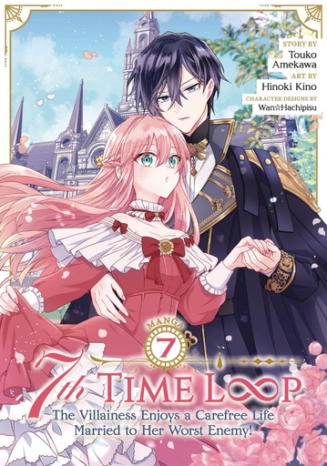 [MAR251849] 7th Time Loop: The Villainess Enjoys a Carefree Life Married to Her Worst Enemy!, Vol. 7