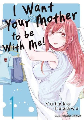 [MAR251841] I Want Your Mother to Be with Me!, Vol. 1