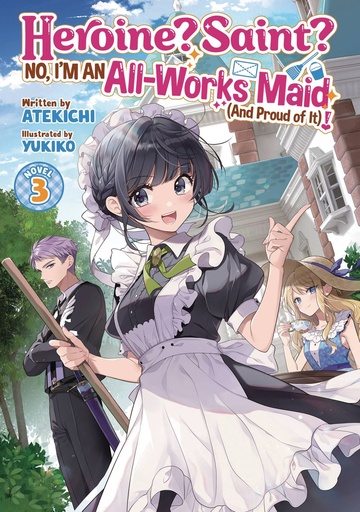 [APR251937] Heroine? Saint? No, I'm an All-Works Maid!, Vol. 3 (Light Novel)