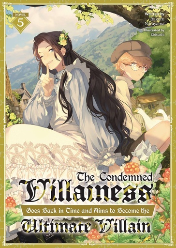 [APR251934] The Condemned Villainess Goes Back in Time and Aims to Become the Ultimate Villain, Vol. 5 (Light Novel)