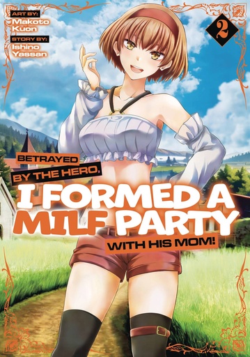 [APR251791] Betrayed by the Hero, I Formed a MILF Party With His Mom!, Vol. 2