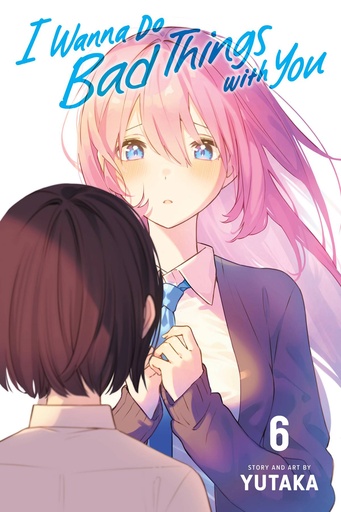 [APR251772] I Wanna Do Bad Things with You, Vol. 6